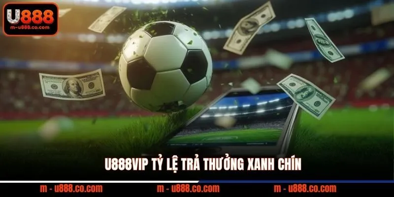 U888VIP Chia Sẻ Bí Quyết Soi Kèo La Liga Thắng Đến 90% 2 U888VIP tỷ lệ trả thưởng xanh chín