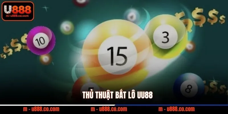 Cách Chơi Bạch Thủ Lô U888 Ăn Thưởng 1 Đổi 99 Cực Cháy 3 Thủ thuật bắt lô UU88