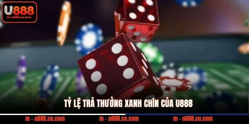 Soi Kèo Tài Xỉu U888 với mẹo đọc bảng cược ăn 99% 2 Tỷ lệ trả thưởng xanh chín của U888