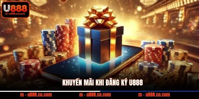 Đăng Ký U888 Nhận Ngay 888k Trải Nghiệm 3 Sảnh Cược Đỉnh 4 Khuyến mãi khi đăng ký U888