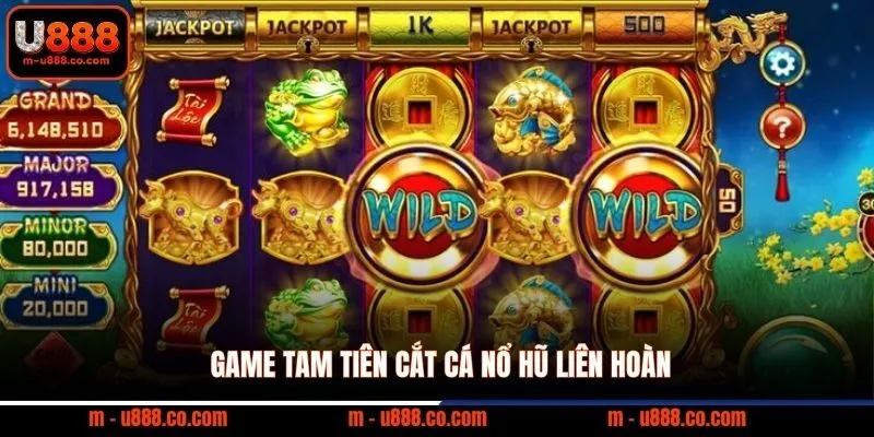 Bắn cá U888 1 Game Tam Tiên Cắt Cá nổ hũ liên hoàn