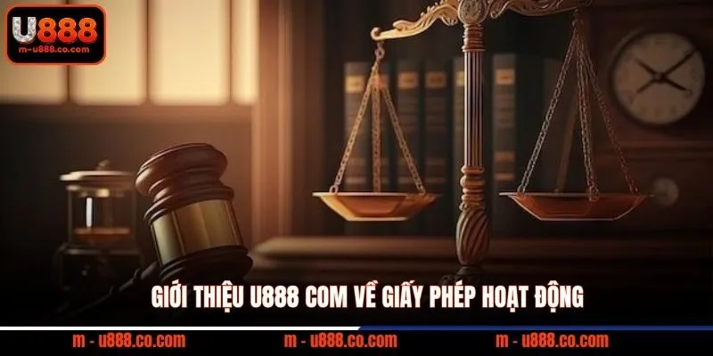 Giới Thiệu U888 1 Giới thiệu U888 com về giấy phép hoạt động