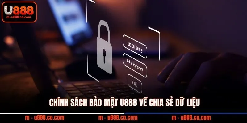Chính sách bảo mật U888 2 Chính sách bảo mật U888 về chia sẻ dữ liệu