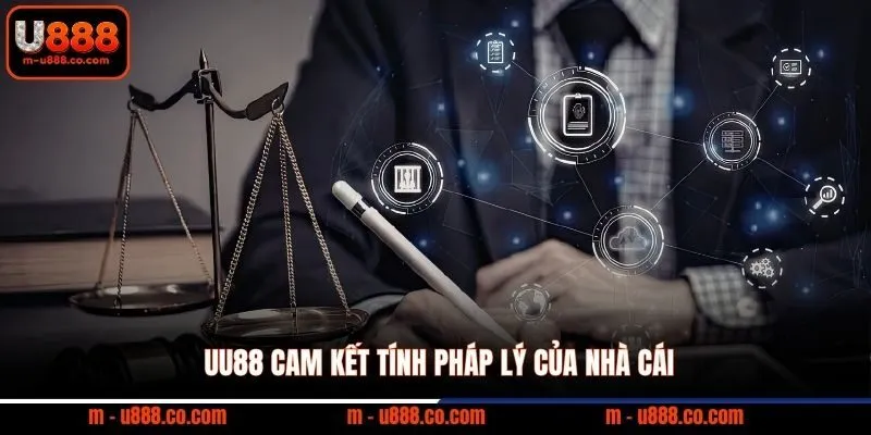 FAQ U888 3 UU88 cam kết tính pháp lý của nhà cái